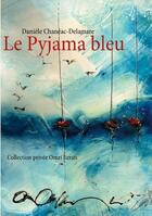 Couverture du livre « Le pyajama bleu » de Daniele Chaneac-Delamare aux éditions Books On Demand