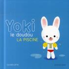 Couverture du livre « Yoki le doudou ; la piscine » de Olivier Latyk aux éditions Actes Sud Jeunesse