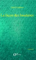 Couverture du livre « Façon des insulaires » de Gerard Laplace aux éditions Orizons
