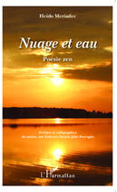 Couverture du livre « Nuage et eau ; poésie zen » de Heido Meriadec aux éditions Editions L'harmattan