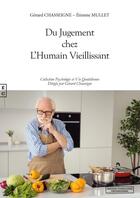 Couverture du livre « Du jugement chez l'humain vieillissant » de Gerard Chasseigne et Etienne Mullet aux éditions Editions Complicites