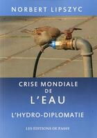 Couverture du livre « L'eau, un problème ? ; l'hydro-diplomatie » de Norbert Lipszyc aux éditions De Passy