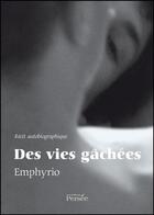 Couverture du livre « Des vies gâchées » de Emphyrio aux éditions Persee