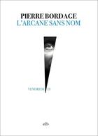 Couverture du livre « L'arcane sans nom » de Pierre Bordage aux éditions Editions La Branche