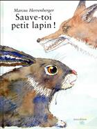 Couverture du livre « Sauve-toi petit lapin ! » de Marcus Herrenberger aux éditions Mineditions