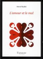 Couverture du livre « L'amour et le mal » de Herve Roullet aux éditions L'oeuvre