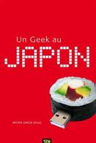 Couverture du livre « Un geek au Japon » de Hector Garcia aux éditions 12 Bis