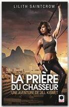 Couverture du livre « La prière du chasseur t.2 » de Lilith Saintcrow aux éditions Orbit