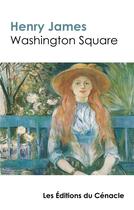 Couverture du livre « Washington square de henry james (edition de reference) » de Henry James aux éditions Editions Du Cenacle