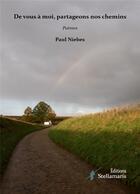 Couverture du livre « De vous à moi, partageons nos chemins » de Paul Niebes aux éditions Stellamaris
