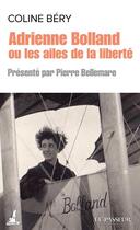 Couverture du livre « Adrienne Bolland ou les ailes de la liberté » de Coline Bery aux éditions Le Passeur