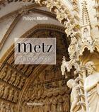 Couverture du livre « Metz au fil des siècles » de Philippe Martin aux éditions Editions Du Quotidien