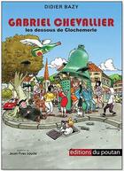 Couverture du livre « Gabriel chevallier - les dessous de clochemerle » de Didier Bazy aux éditions Editions Du Poutan