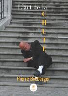 Couverture du livre « L'art de la chute » de Pierre Boxberger aux éditions Le Lys Bleu