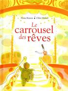 Couverture du livre « Le carrousel des rêves » de Chloe Malard et Elyssa Bejaoui aux éditions Kaleidoscope