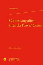 Couverture du livre « Contes singuliers tirés du Pour et Contre » de Abbe Prevost aux éditions Classiques Garnier