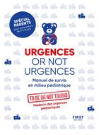 Couverture du livre « Urgences or not urgences » de To Be Or Not Toubib aux éditions First
