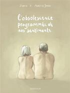 Couverture du livre « L'obsolescences programmée de nos sentiments » de Zidrou et Aimee De Jongh aux éditions Dargaud