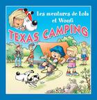 Couverture du livre « Texas camping » de Mathieu Couplet et Lola & Woufi et Edith Soonckindt aux éditions Caramel