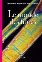 Couverture du livre « Le monde des fibres » de Bajon/Reis/Vian aux éditions Belin