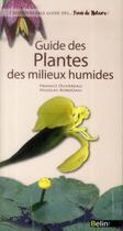 Couverture du livre « Guide des fleurs et autres plantes des milieux humides » de Francis Olivereau et Nicolas Robouam aux éditions Belin