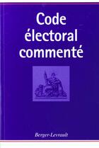 Couverture du livre « Code Electoral Commente ; 3e Edition » de Couvert-Caste aux éditions Berger-levrault