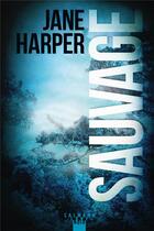 Couverture du livre « Sauvage » de Jane Harper aux éditions Calmann-levy