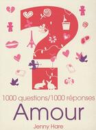 Couverture du livre « Amour : 1000 questions, 1000 reponses » de Jenny Hare aux éditions Courrier Du Livre