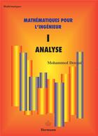 Couverture du livre « Mathématiques pour l'ingénieur Tome 1 ; analyse » de Mohammed Dennai aux éditions Hermann