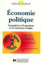 Couverture du livre « Economie politique : L'essentiel en 15 questions et 12 exercices corrigés » de Maurice Dupuy aux éditions Organisation