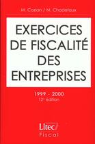 Couverture du livre « Exercices de fiscalite des entreprises 1999/2000 » de Maurice Cozian et Martial Chadefaux aux éditions Lexisnexis