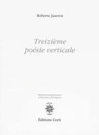 Couverture du livre « Treizième poésie verticale » de Roberto Juarroz aux éditions Corti