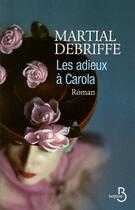 Couverture du livre « Les adieux à Carola » de Martial Debriffe aux éditions Belfond