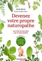 Couverture du livre « Devenez votre propre naturopathe : les clés du bien-être par la naturopathie » de Christine Bertin aux éditions Dauphin