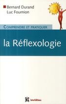 Couverture du livre « Comprendre et pratiquer la réflexologie » de Durand+Fournion aux éditions Intereditions