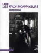 Couverture du livre « Lire les faux-monnayeurs » de Pierre Masson aux éditions Pu De Lyon