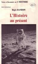 Couverture du livre « Histoire au present (l') » de  aux éditions Ellipses