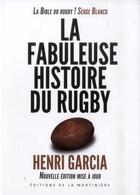 Couverture du livre « La fabuleuse histoire du rugby » de Henri Garcia aux éditions La Martiniere