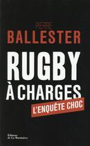Couverture du livre « Rugby à charges » de Pierre Ballester aux éditions La Martiniere