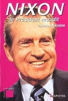 Couverture du livre « Nixon, le president maudit » de Catherine Durandin aux éditions Grancher