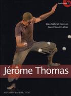 Couverture du livre « Jérôme Thomas » de Jean-Gabriel Carasso et Jean-Claude Lallias aux éditions Actes Sud