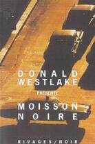 Couverture du livre « Moisson noire (2001) » de Donald Westlake aux éditions Rivages