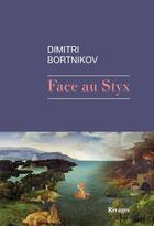 Couverture du livre « Face au Styx » de Dimitri Bortnikov aux éditions Rivages