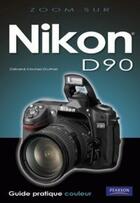 Couverture du livre « Nikon d90 » de Gerard Duthel aux éditions Pearson