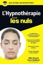 Couverture du livre « Hypnothérapie pour les nuls » de Mike Bryant et Peter Mabbutt aux éditions First