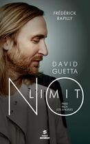 Couverture du livre « David Guetta ; no limit » de Frederick Rapilly aux éditions First