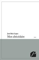 Couverture du livre « Mon abécédaire » de Jose Ruiz Lopez aux éditions Editions Du Panthéon