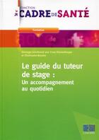 Couverture du livre « Le guide du tuteur de stage ; un accompagnement au quotidien » de Yvan Durrenberger et Christophe Boraley aux éditions Lamarre