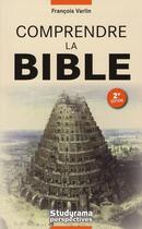 Couverture du livre « Comprendre la bible (2e édition) » de Francois Varlin aux éditions Studyrama