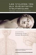 Couverture du livre « Les troubles liés aux évènements traumatiques » de Guay/Marchand aux éditions Les Presses De L'universite De Montreal